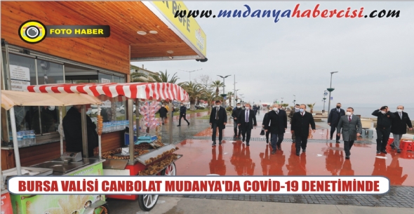 BURSA VALS CANBOLAT MUDANYA'DA COVD-19 DENETMNDE